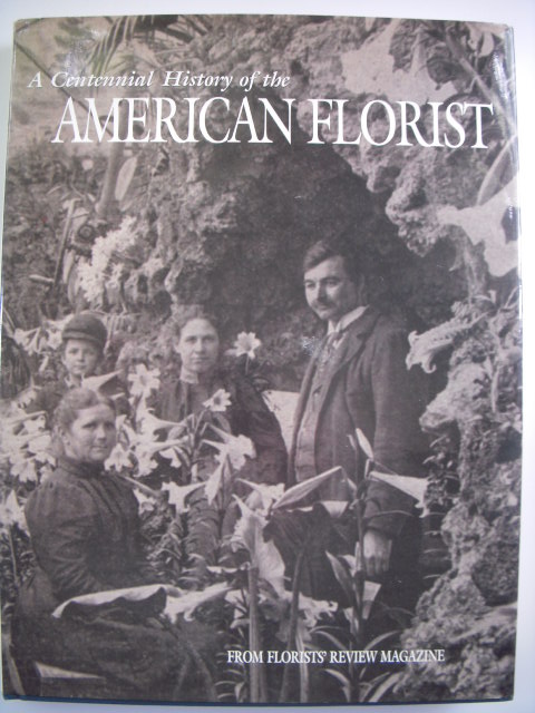 Image for A Centennial History of the American Florist