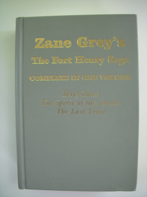 Image for The Fort Henry Saga: Complete in One Volume, Betty Zane/the Spirit of the Border/the Last Trail