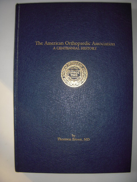 Image for The American Orthopaedic Association;  A Centennial History