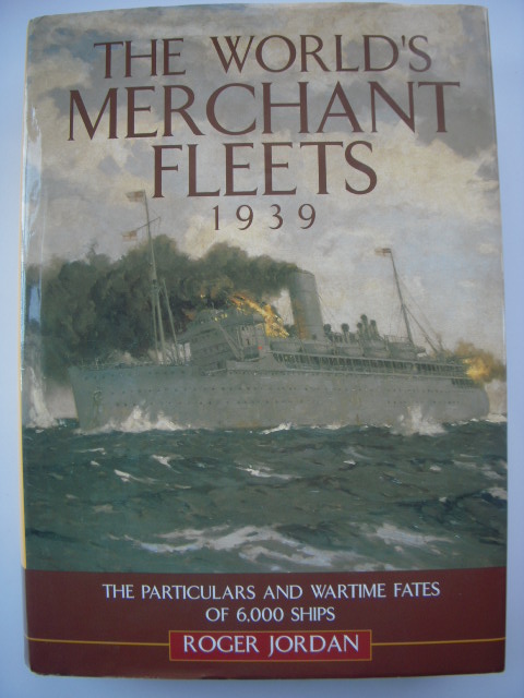 Image for The World's Merchant Fleets, 1939: The Particulars And Wartime Fates of 6,000 Ships