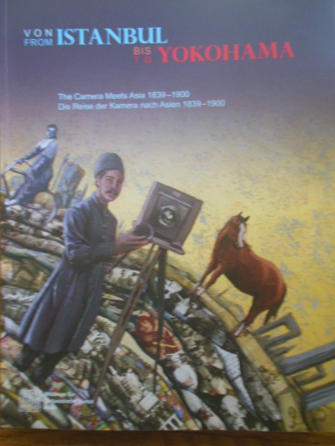 Image for From Instanbul to Yokohama: The Camera Meets Asia 1839-1900;