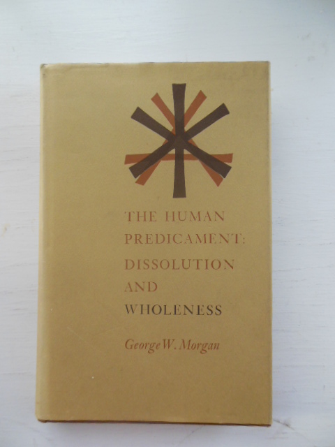Image for The Human Predicament; Dissolution and wholeness