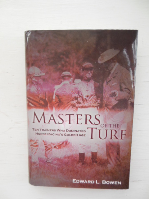 Image for Masters of the Turf: Ten Trainers Who Dominated Horse Racing's Golden Age