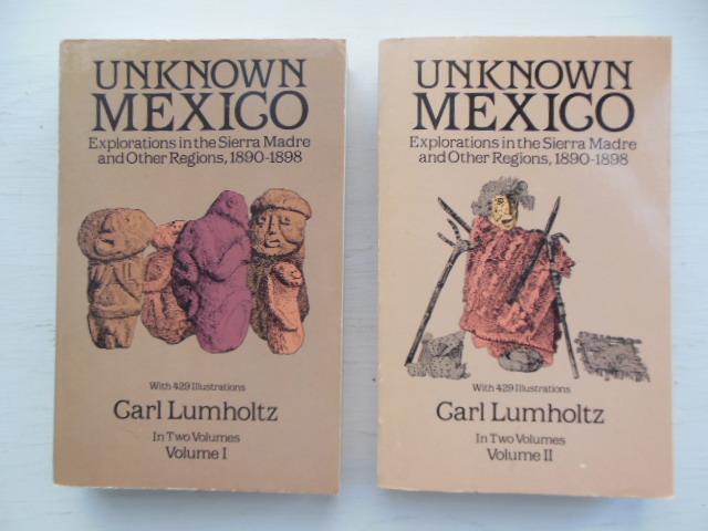 Image for Unknown Mexico: Explorations in the Sierra Madre and Other Regions 1890-1898 (Two Volume Set)