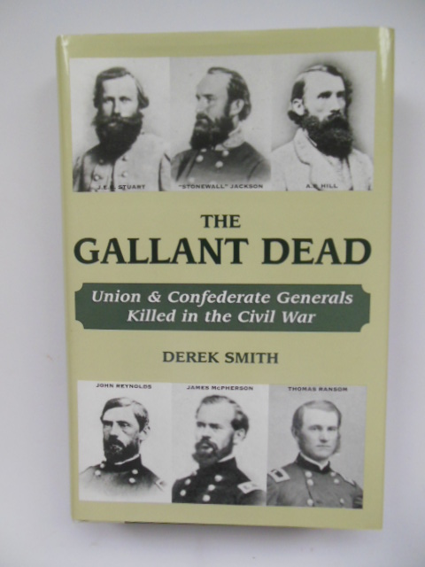 Image for The Gallant Dead: Union and Confederate Generals Killed in the Civil War
