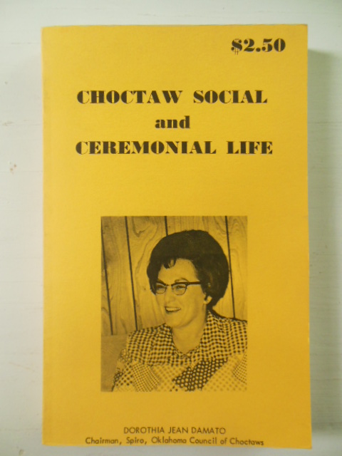 Image for Choctaw Social and Ceremonial Life; Source Material for the Social and Ceremonial Life of the Choctaw Indians