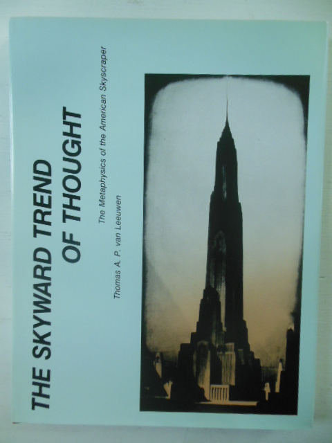 Image for The Skyward Trend of Thought; The Metaphysics of the American Skyscraper