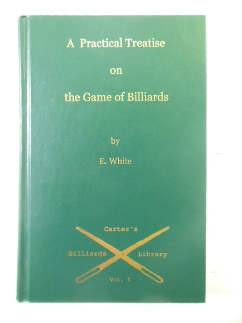 Image for A Practical Treatise on the Game of Billiards