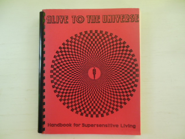 Image for Alive to the Universe; A Layman's Handbook of Supersenonics