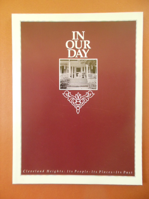 Image for In Our Day; Cleveland Heights Its People Its Places Its Past