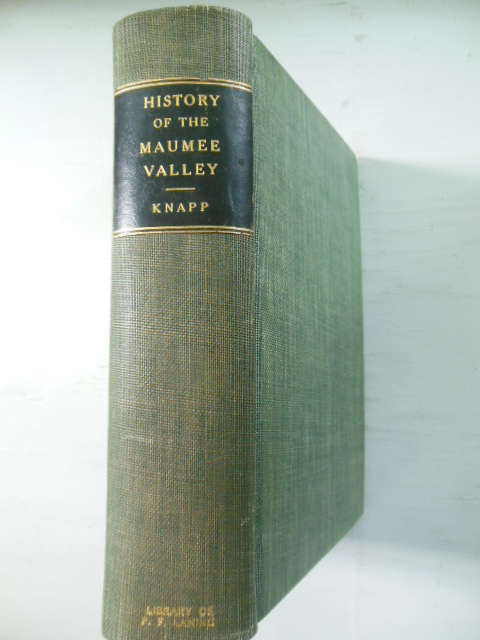 Image for History of the Maumee Valley Commencing with Its Occupation By the French in 1680 to Which Has Been Added Sketches of Some of the Moral and Material Resources as They Exist in 1872
