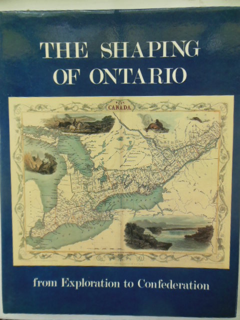 Image for The Shaping of Ontario: From Exploration to Confederation