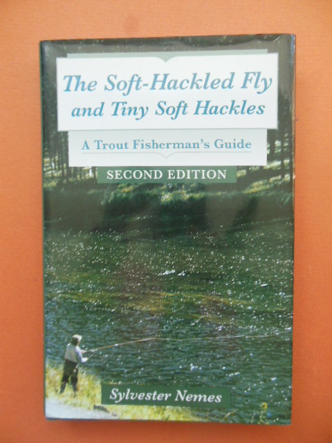 Image for The Soft-Hackled Fly and Tiny Soft Hackles; A Trout Fisherman's Guide