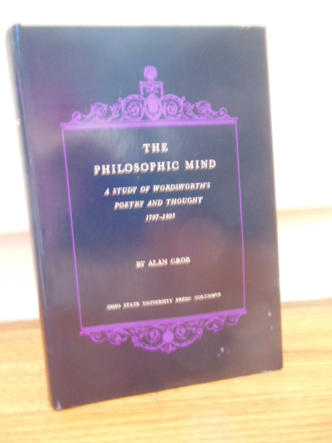 Image for The Philosophic Mind; A Study of Wordworth's Poetry and Thought 1797-1805