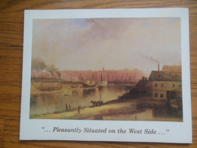 Image for Pleasantly Situated on the West Side, An Economic and Social History of the Ohio City Area of Cleveland 1796-1878 (Exhibtion Catalog, 1980)