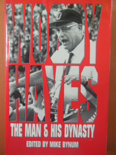 Image for Woody Hayes: The Man & His Dynasty (1st Ed. SIGNED By Author  and All-America Player)