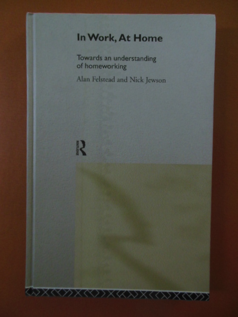 Image for In Work, At Home: Towards An Understanding of Homeworking