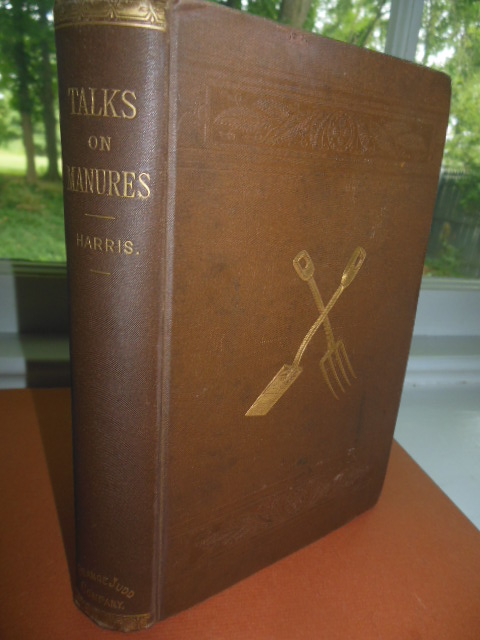 Image for Talks on Manures; A Series of Familiar and Practical Talks  Between the Author and the Deacon, the Doctor, and Other Neighbors on the Whole Subject of Manures and Fertilizers