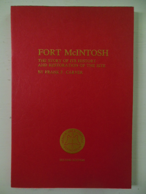 Image for Fort McIntosh; The Story of Its History and Restoration of the Site