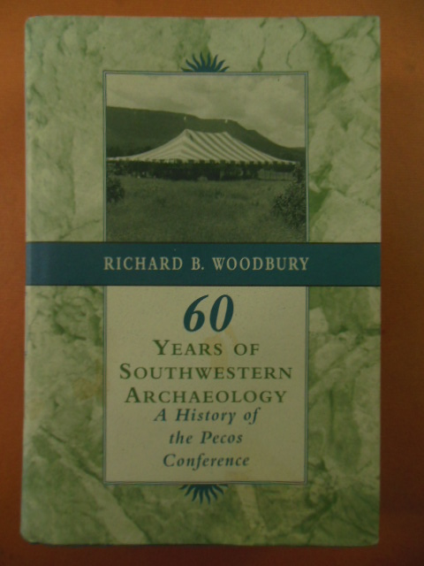 Image for Sixty Years of Southwestern Archaeology: A History of the Pecos Conference