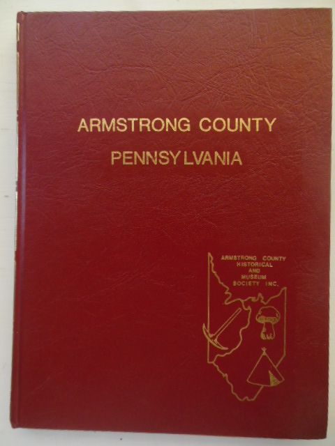Image for Armstrong County, Pennsylvania; A Collection of Topical and Family Sketches