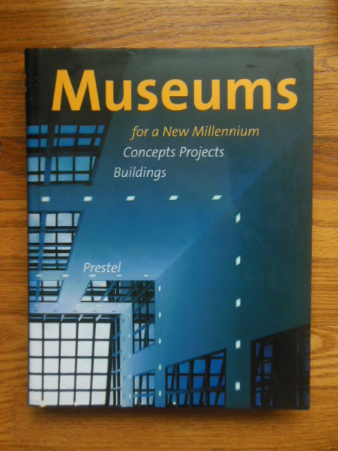Image for Museums For A New Millennium Concepts Projects Buildings