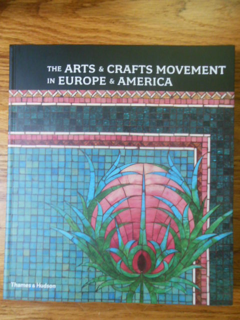 Image for The Arts & Crafts Movement in Europe & America: Design for the Modern World [Paperback]