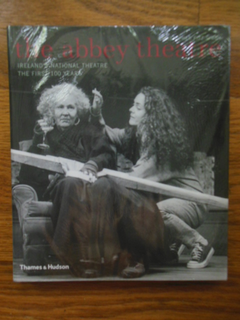 Image for The Abbey Theatre: Ireland's National Theatre, The First 100 Years