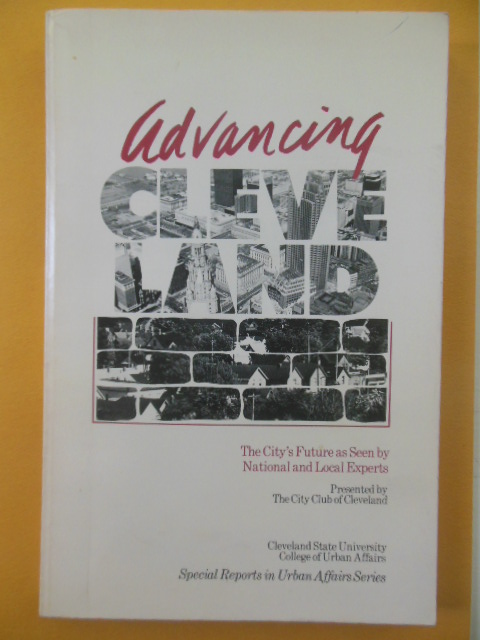 Image for Advancing Cleveland; The City's Future as Seen By National and Local Expert