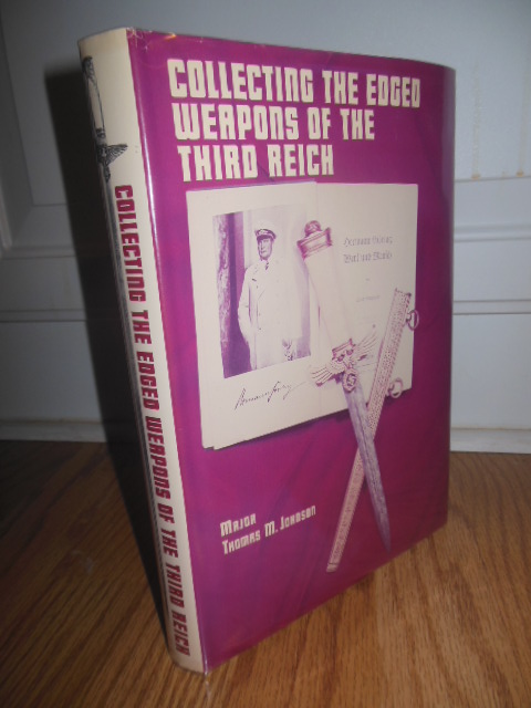 Image for Collecting the Edged Weapons of the Third Reich (Fiirst Edition Stated)