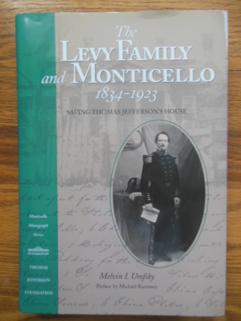 Image for The Levy Family and Monticello, 1834-1923: Saving Thomas Jefferson's House