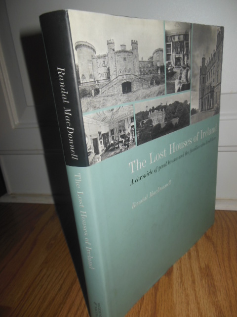 Image for The Lost Houses of Ireland: A Chronicle of the Great Houses and the Families who Lived There