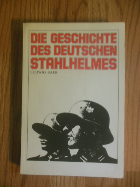 Image for Die Geschichte Des Deutschen Stahlhelmes von 1915 - 1945.