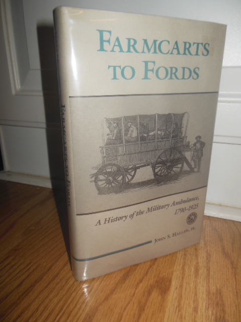 Image for Farmcarts to Fords: A History of the Military Ambulance, 1790-1925 (Medical Humanities Series)