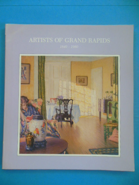 Image for Artists of Grand Rapids 1940-1980 A Cooperative Exhibition