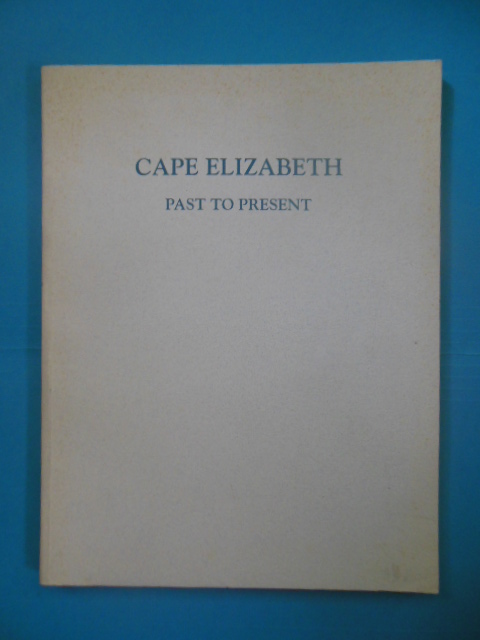 Image for Cape Elizabeth Past To Present