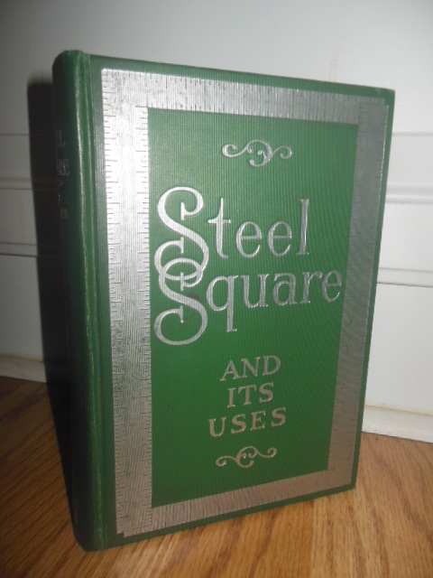 Image for The Steel Square and Its Uses (Two Parts in One Volume)