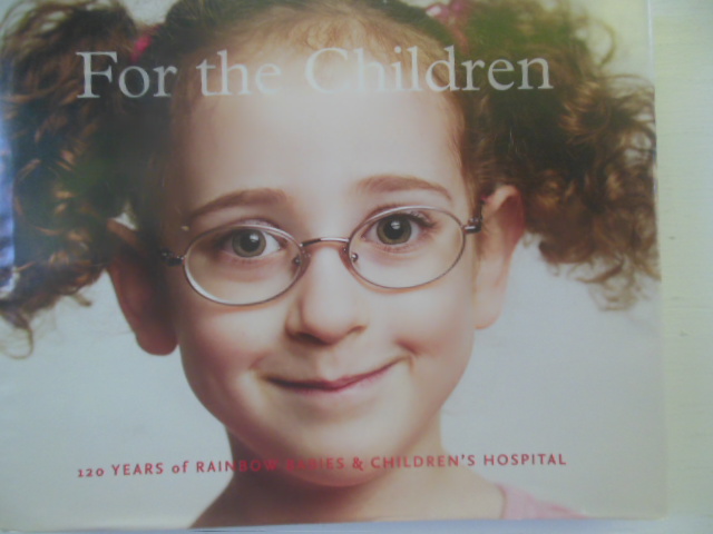 Image for For the Children: 120 Years of Rainbow, Babies & Children's Hospital