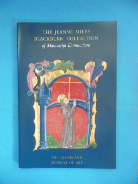 Image for The Jeanne Miles Blackburn Collection of Manuscript Illuminations (Art Exhibition Catalog, 1999)