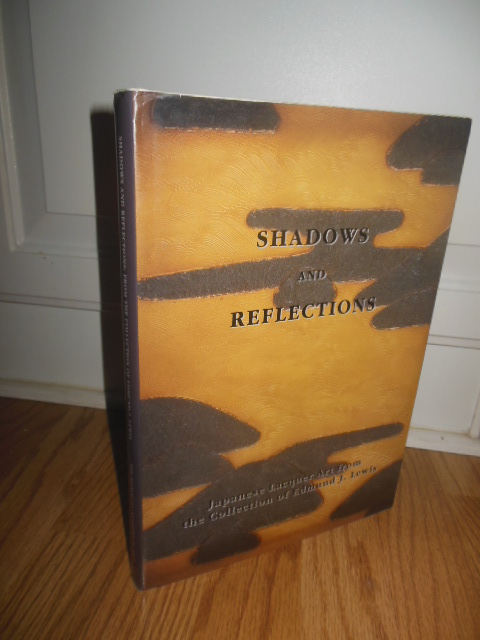 Image for Shadows and Reflections: Japanese Lacquer Art from the Collection of Edmund J. Lewis