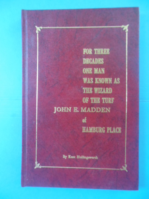 Image for For Three Decades One Man Was Known As the Wizard of the Turf: John E. Madden of Hamburg Place