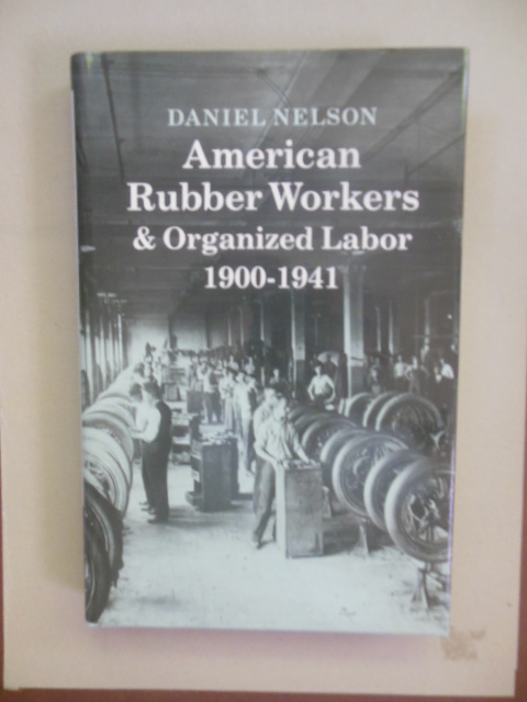 Image for American Rubber Workers & Organized Labor, 1900-1941 (Princeton Legacy Library)