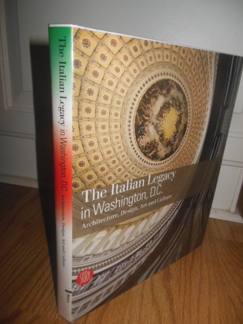 Image for The Italian Legacy in Washington D.C.;  Architecture, Design, Art and Culture