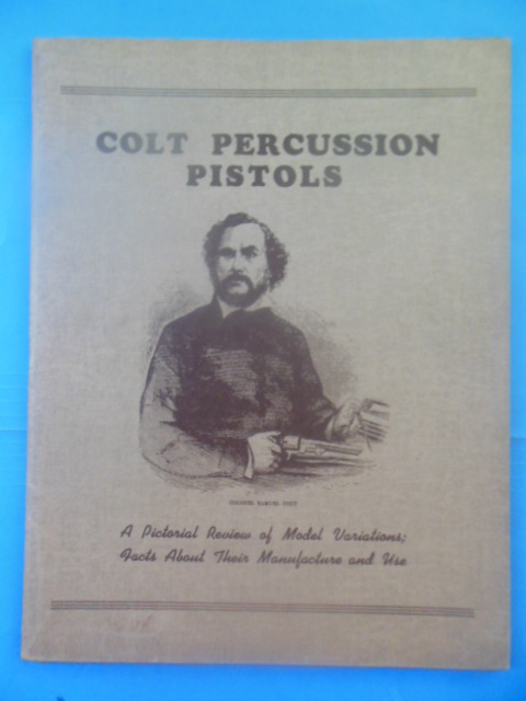 Image for Colt Percussion Pistols: A Pictorial Review of Model Variations (SIGNED, 1947)