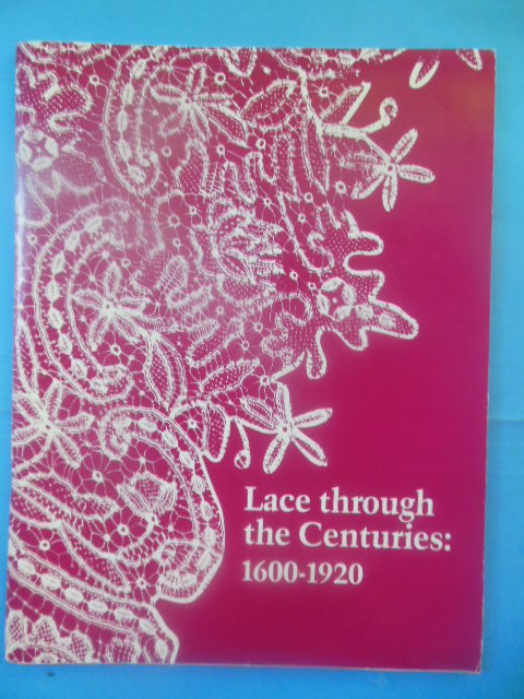 Image for Lace Thorough the Centuries 1600-1920 (Exihbition catalog 1984)