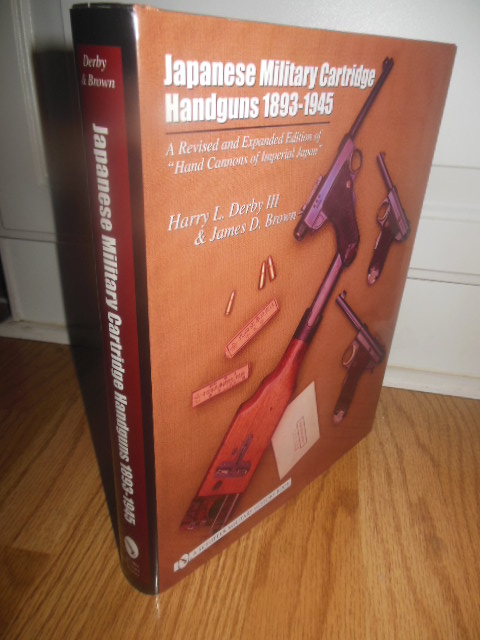 Image for Japanese Military Cartridge Handguns 1893-1945 a Revised and Expanded Edition of Hand Cannons of Imperial Japan