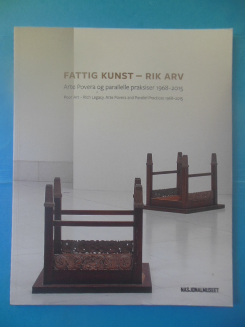 Image for Fattig Kunst  Rik Arv: Arte Povera Og Parallelle Praksiser 1968-2015  (Norwegian and English)