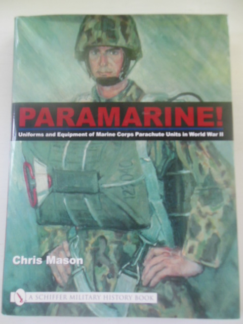 Image for Paramarine! Uniforms and Equipment of Marine Corps Parachute Units in World War II (Schiffer Military History Book)