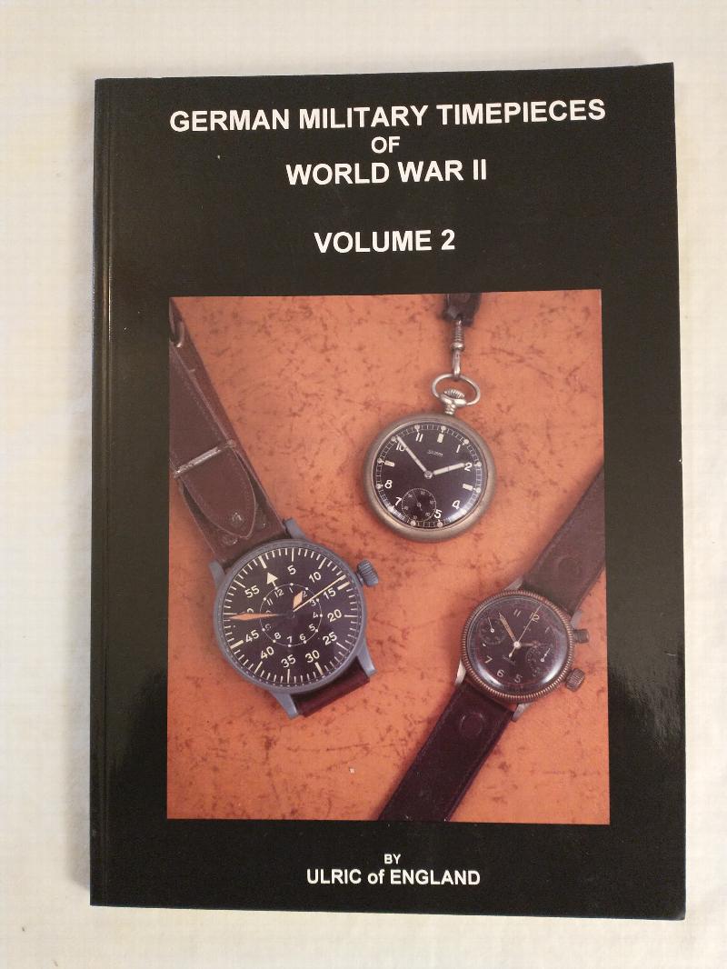 Image for GERMAN MILITARY TIMEPIECES OF WORLD WAR II  VOLUME 2