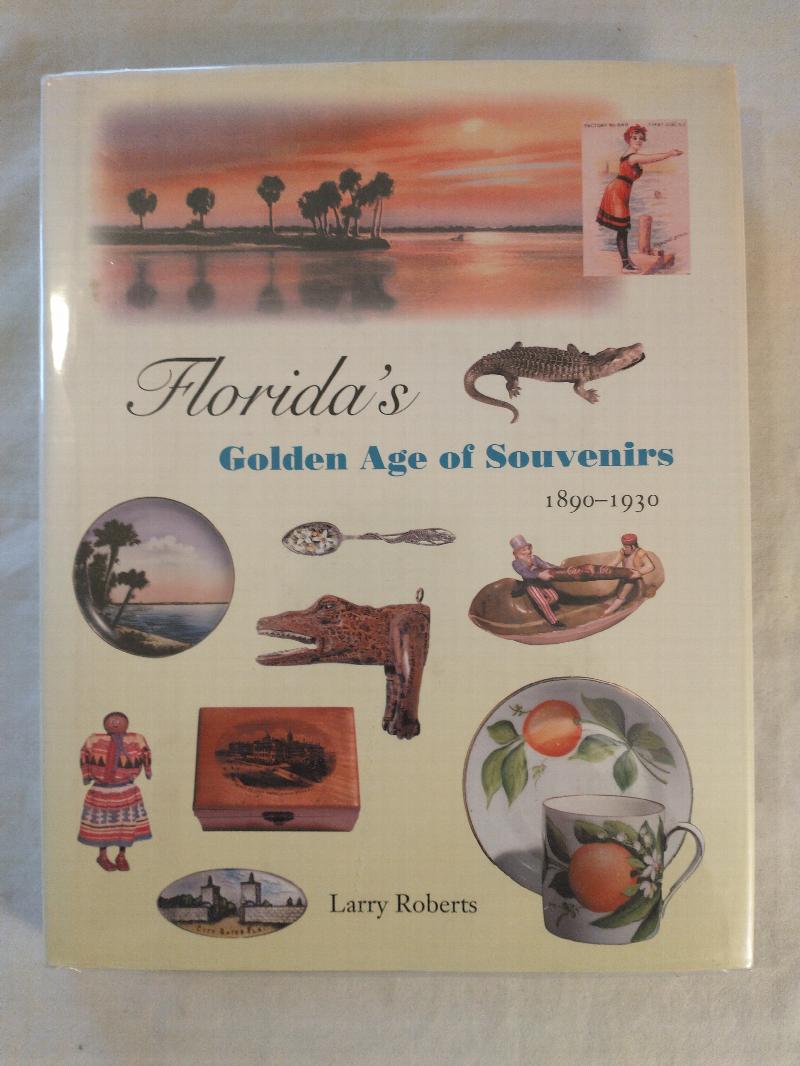 Image for FLORIDA'S GOLDEN AGE OF SOUVENIRS  1890 - 1930